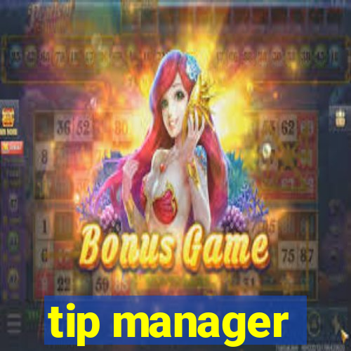 tip manager